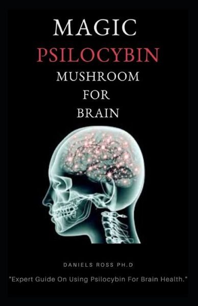 Cover for Daniels Ross Ph D · Magic Psilocybin Mushroom for Brain (Pocketbok) (2020)