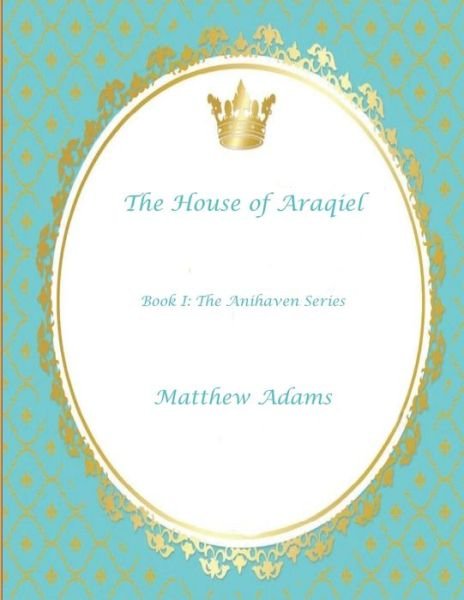 Cover for Adams · The House of Araqiel (Paperback Bog) (2019)
