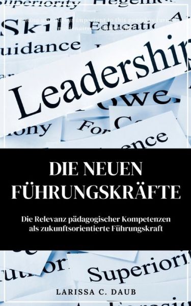 Cover for Larissa Daub · Die neuen Fuhrungskrafte (Paperback Book) (2020)