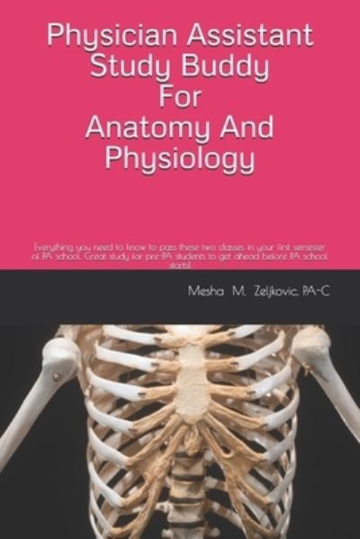 Cover for Mesha M Zeljkovic Pa-C · Physician Assistant Study Buddy For Anatomy And Physiology (Paperback Book) (2020)