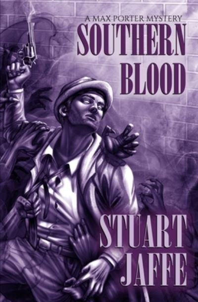 Cover for Jaffe Stuart Jaffe · Southern Blood - Max Porter Mysteries (Paperback Book) (2020)