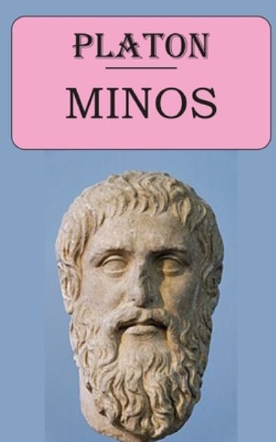 Minos (Platon) - Platon - Livros - Independently Published - 9798674071242 - 10 de agosto de 2020