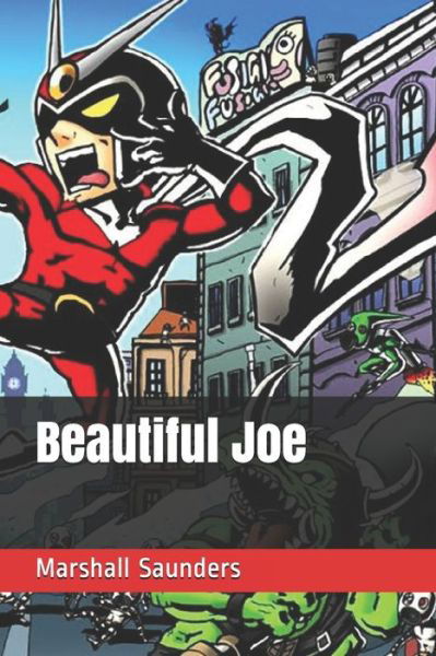 Beautiful Joe - Marshall Saunders - Książki - Independently Published - 9798676796242 - 4 września 2020