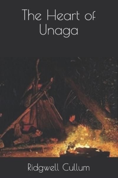 Cover for Ridgwell Cullum · The Heart of Unaga (Paperback Book) (2021)