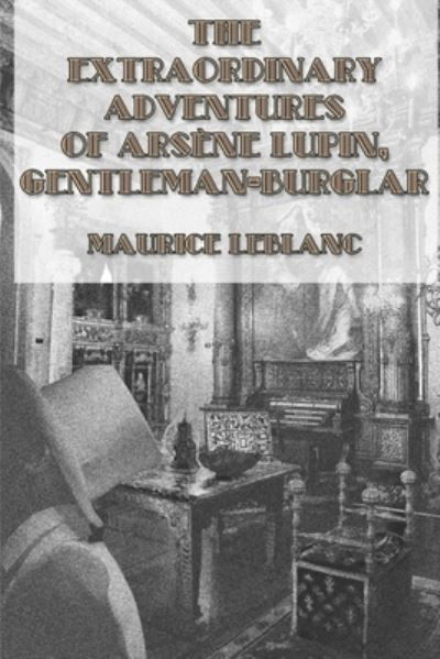 Cover for Maurice Leblanc · The Extraordinary Adventures Of Arsene Lupin, Gentleman-Burglar (Pocketbok) (2021)