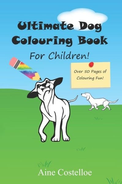 Cover for Aine Costelloe · Ultimate Dog Colouring Book for Children (Pocketbok) (2021)
