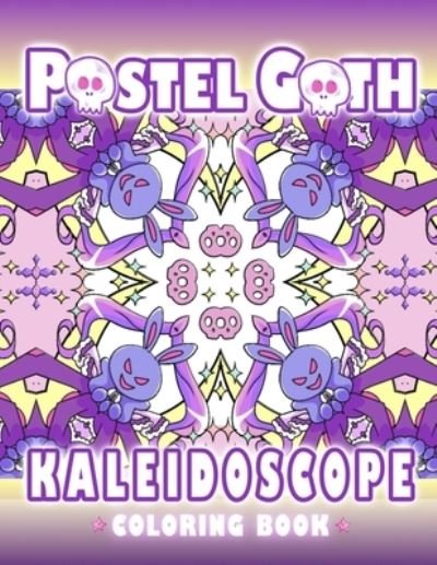 Cover for Sugar Kai · Pastel Goth Kaleidoscope Coloring Book: Cute And Creepy Mandala Geometric Patterns with Cute Dark Gothic Coloring Pages (Paperback Bog) (2021)