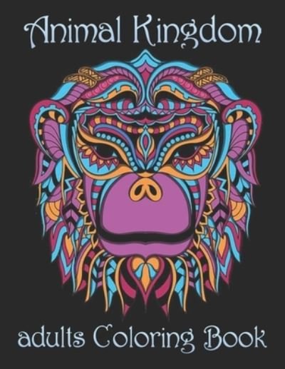 Animal Kingdom adults Coloring Book - Yo Noto - Bøger - Independently Published - 9798734560242 - 7. april 2021