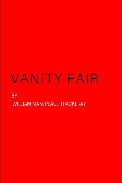 Cover for William Makepeace Thackeray · Vanity Fair by William Makepeace Thackeray (Paperback Book) (2021)