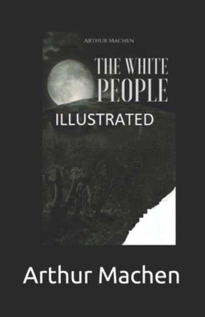 Cover for Arthur Machen · The White People Illustrated (Paperback Bog) (2021)