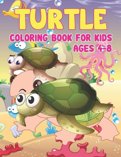 Turtle Coloring Book for Kids Ages 4-8 - Preschooler Book Publisher - Boeken - Independently Published - 9798745955242 - 28 april 2021