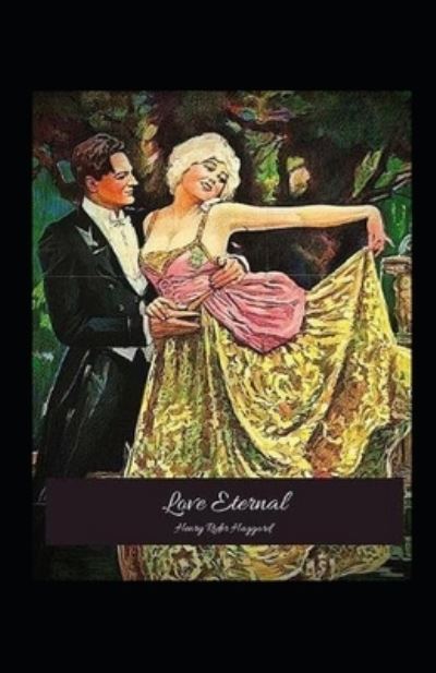 Cover for Henry Rider Haggard · Love Eternal Annotated (Paperback Book) (2021)