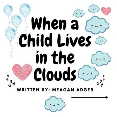 Cover for Adger Meagan Adger · When a Child Lives in the Clouds (Paperback Book) (2022)