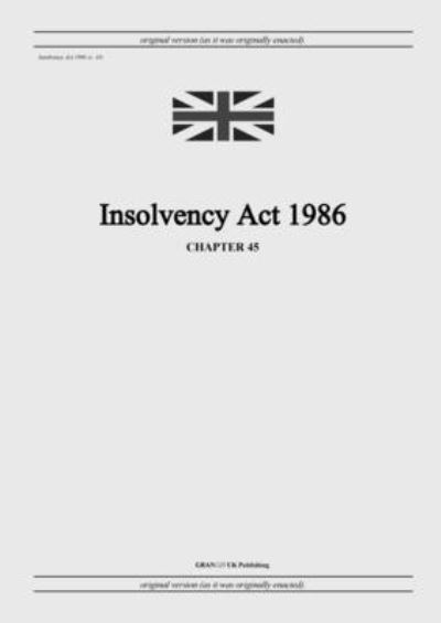 Cover for United Kingdom Legislation · Insolvency Act 1986 (c. 45) (Paperback Book) (2022)