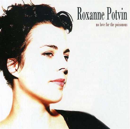 Cover for Roxanne Potvin · No Love for the Poisonous (CD) (2008)