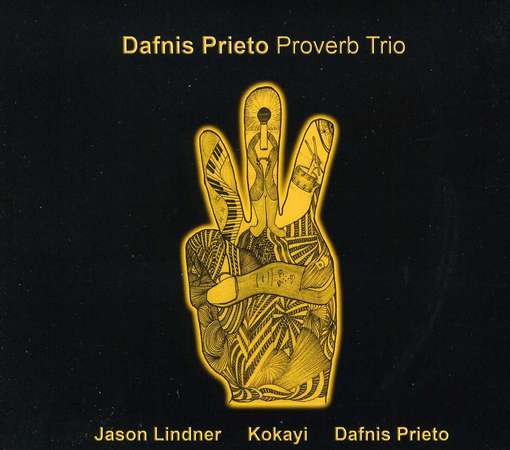 Cover for Dafnis Prieto · Dafnis Prieto Proverb Trio (CD) (2012)