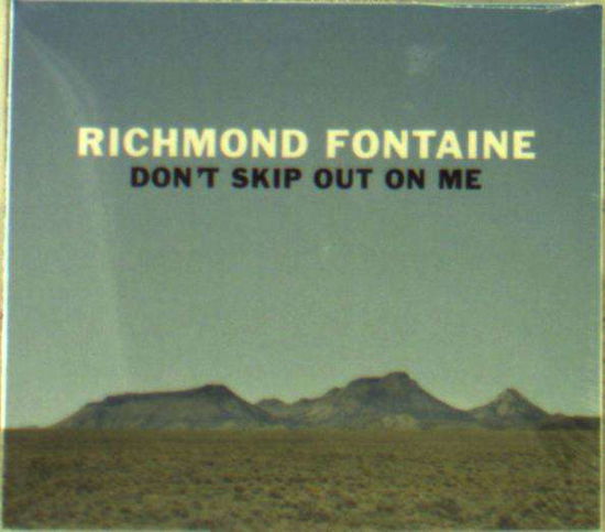 Cover for Richmond Fontaine · Dont Skip Out On Me (CD) [Limited edition] [Digipak] (2018)