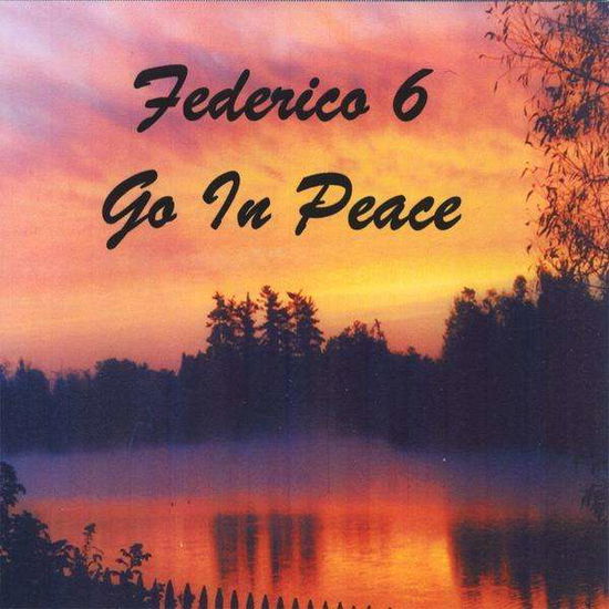 Federico 6 Go in Peace - Federico - Music - Federico - 0634479958243 - 2008