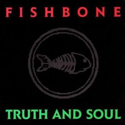 Cover for Fishbone · Truth &amp; Soul (CD) (1980)