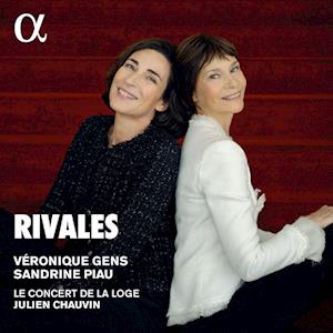 Cover for Veronique Gens / Sandrine Piau / Le Concert De La Loge / Julien Chauvin · Rivales (CD) (2022)