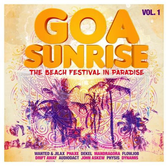 Cover for Goa Sunrise Vol 1: the Beach Festival in Paradise · Goa Sunrise Vol. 1 - the Beach Festival in Paradise (CD) (2019)