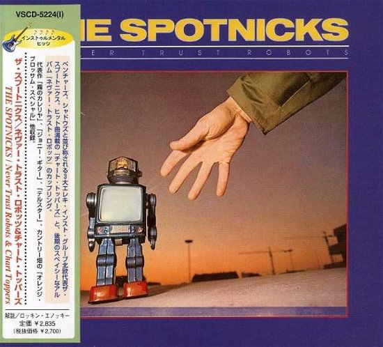Cover for The Spotnicks · Never Trust Robots&amp;chart Toppe (CD) [Japan Import edition] (2020)