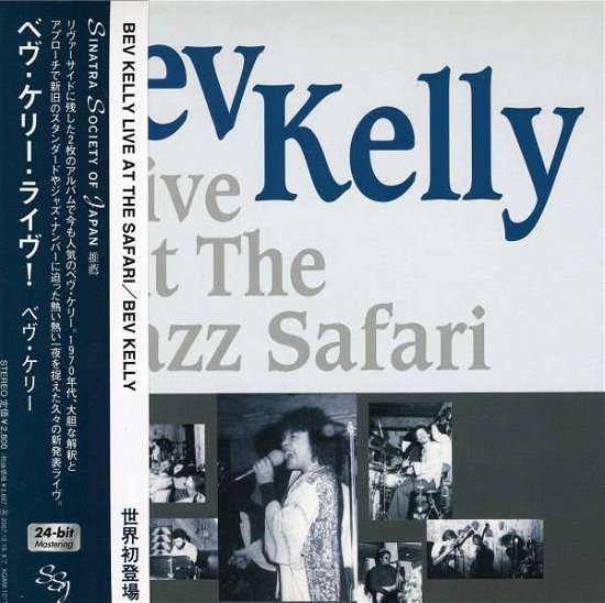Live at the Jazz Safari - Bev Kelly - Musiikki - SSJ INC. - 4582260930243 - keskiviikko 20. kesäkuuta 2007
