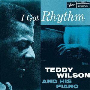 Cover for Teddy Wilson · I Got Rhythm (CD) [Japan Import edition] (2021)