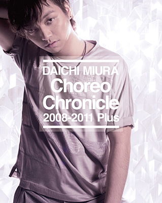 Choreo Chronicle 2008-2011 Plus - Miura Daichi - Music - AVEX MUSIC CREATIVE INC. - 4988064163243 - March 20, 2013