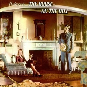Cover for Audience · House On The Hill (CD) [Expanded edition] (2015)