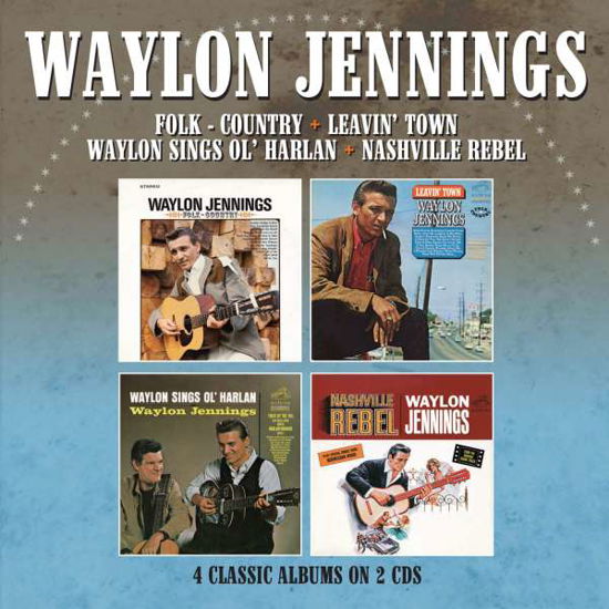 Waylon Jennings · Folk-Country / Leavin' Town / Waylon Sings Ol' Harlan / Nashville Rebel - 4 Albums On (CD) (2022)