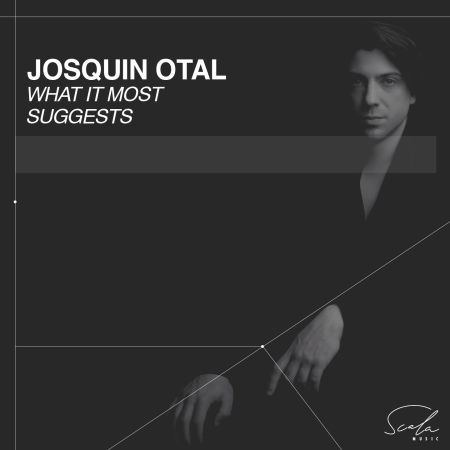 What It Most Suggests - Josquin Otal - Musik - SCALA - 5051083197243 - 19. april 2024