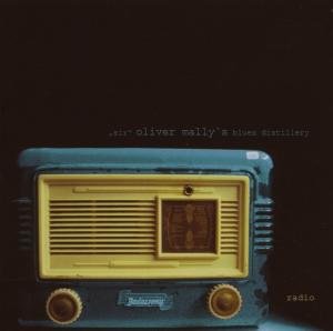 Cover for Sir Oliver Mally's Blues Distillery · Radio (CD) [Digipak] (2007)