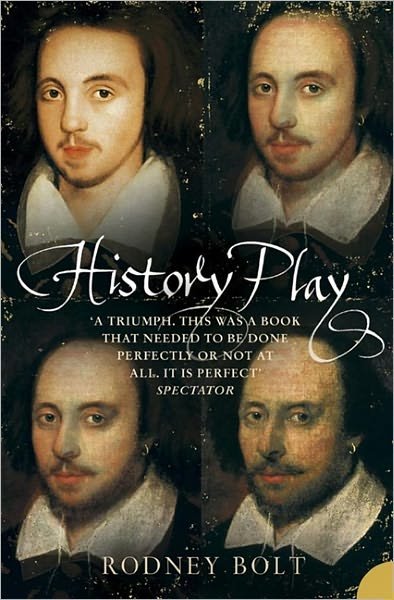 Cover for Rodney Bolt · History Play: the Lives and After-life of Christopher Marlowe (Paperback Book) (2005)