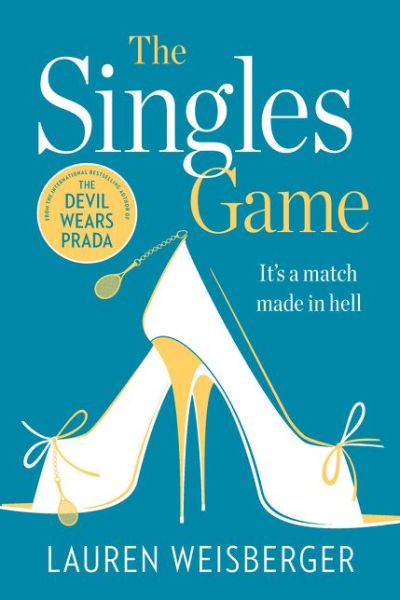 The Singles Game - Lauren Weisberger - Książki - HarperCollins Publishers - 9780007569243 - 30 czerwca 2016