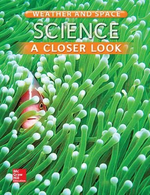 Cover for McGraw-Hill · Science, a Closer Look, Grade 3, Weather and Space Student Edition (Bog) (2013)