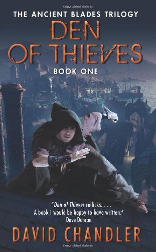 Cover for David Chandler · Den of Thieves: The Ancient Blades Trilogy: Book One - Ancient Blades Trilogy (Paperback Book) (2011)