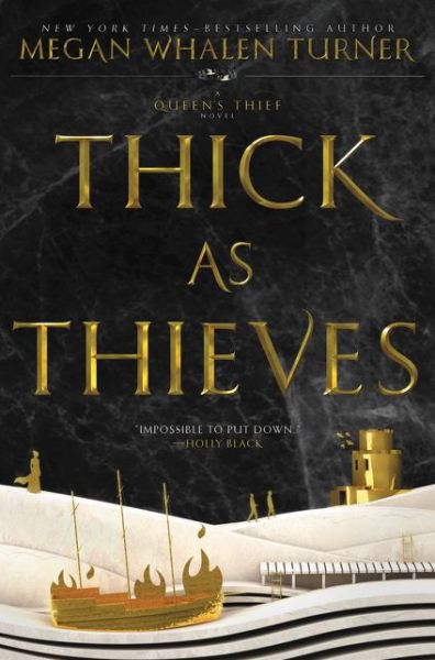 Cover for Megan Whalen Turner · Thick as Thieves - Queen's Thief (Inbunden Bok) (2017)