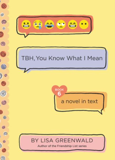 Cover for Lisa Greenwald · TBH #6: TBH, You Know What I Mean - TBH (Hardcover Book) (2020)