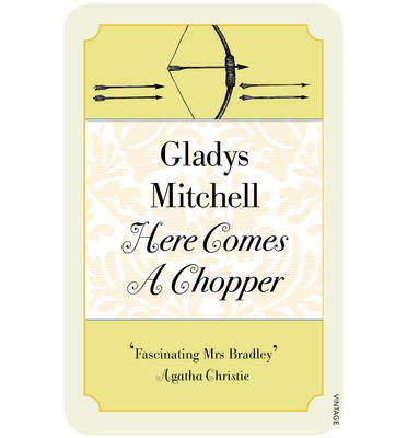 Here Comes a Chopper - Gladys Mitchell - Książki - Vintage Publishing - 9780099582243 - 17 kwietnia 2014