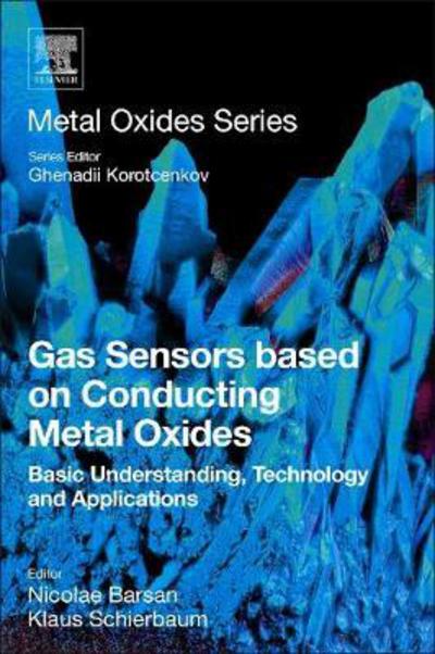 Cover for Nicolae Barsan · Gas Sensors Based on Conducting Metal Oxides: Basic Understanding, Technology and Applications - Metal Oxides (Taschenbuch) (2018)
