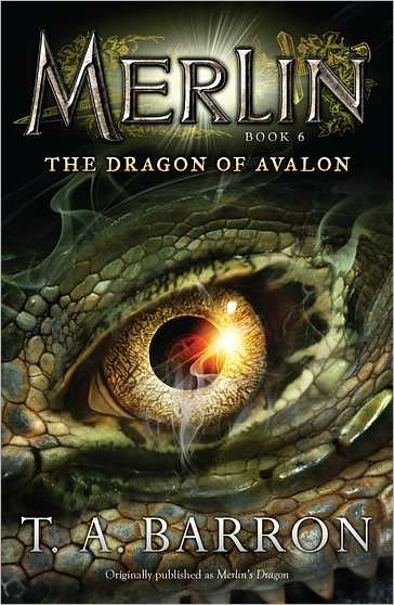 Cover for T. A. Barron · The Dragon of Avalon: Book 6 (Merlin) (Paperback Book) [Reprint edition] (2011)