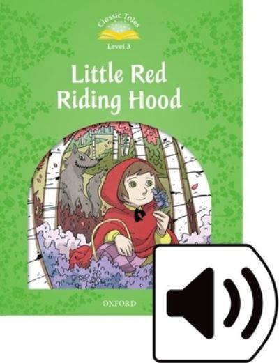 Cover for Sue Arengo · Classic Tales Second Edition: Level 3: Little Red Riding Hood Audio Pack - Classic Tales Second Edition (Buch) [2 Revised edition] (2016)