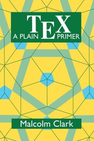 A Plain TEX Primer - Malcolm Clark - Książki - Oxford University Press - 9780198537243 - 31 grudnia 1992