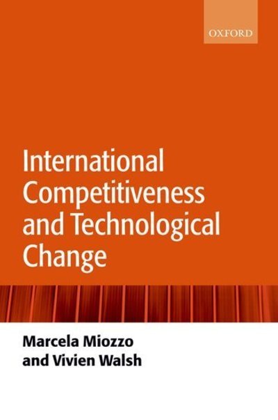 Cover for Miozzo, Marcela (Professor of Economics and Management of Innovation, Manchester Business School, The University of Manchester) · International Competitiveness and Technological Change (Taschenbuch) (2006)