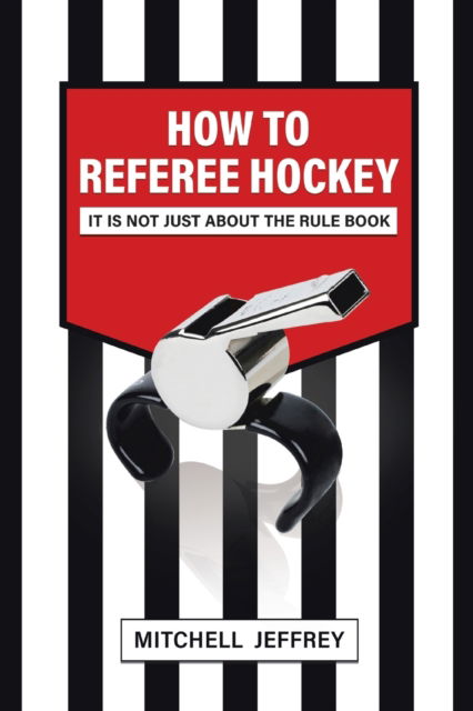 Cover for Mitchell Jeffrey · How to Referee Hockey (Paperback Book) (2021)