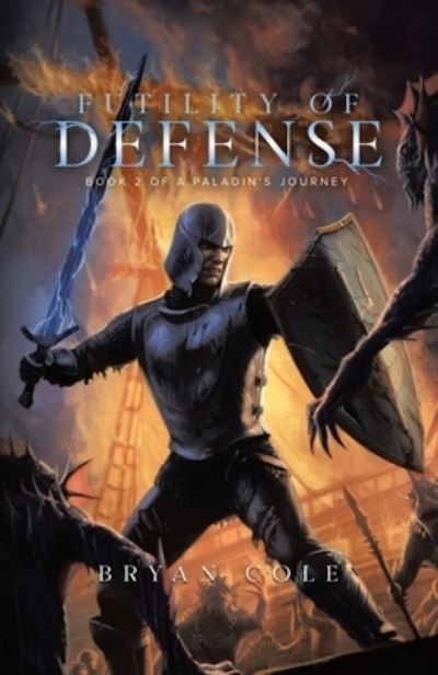 Futility of Defense - Bryan Cole - Książki - Tellwell Talent - 9780228892243 - 30 czerwca 2023