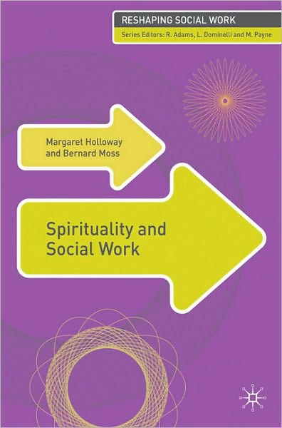 Cover for Margaret Holloway · Spirituality and Social Work - Reshaping Social Work (Paperback Book) (2010)