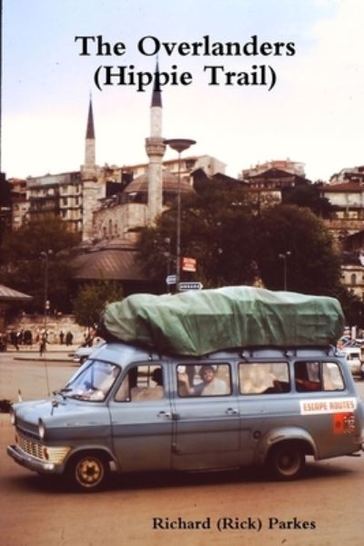 Cover for Richard Parkes · Overlanders (Hippie Trail) (Book) (2017)