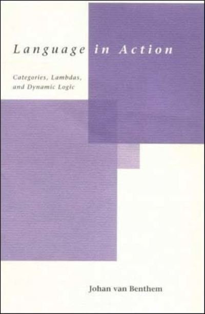 Cover for Johan van Benthem · Language in Action: Categories, Lambdas, and Dynamic Logic - The MIT Press (Paperback Book) [New edition] (1995)